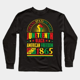 Juneteenth Black History Celebrating Black Freedom 1865 Long Sleeve T-Shirt